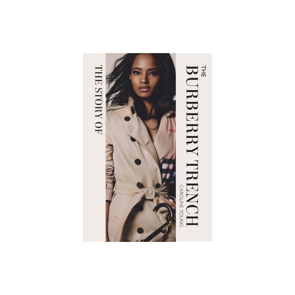 The Story of the Burberry Trench (inbunden, english) Headline Publishing Group