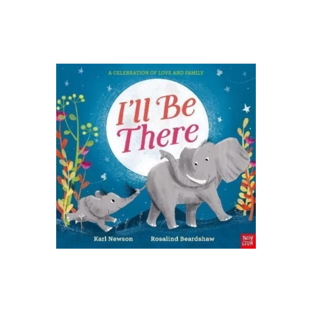 I'll Be There (inbunden, english) Nosy Crow Ltd