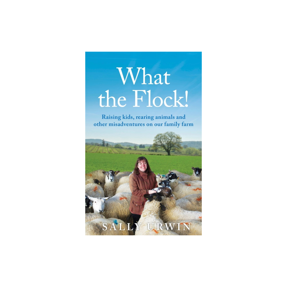 What the Flock! (häftad, english) Octopus publishing group