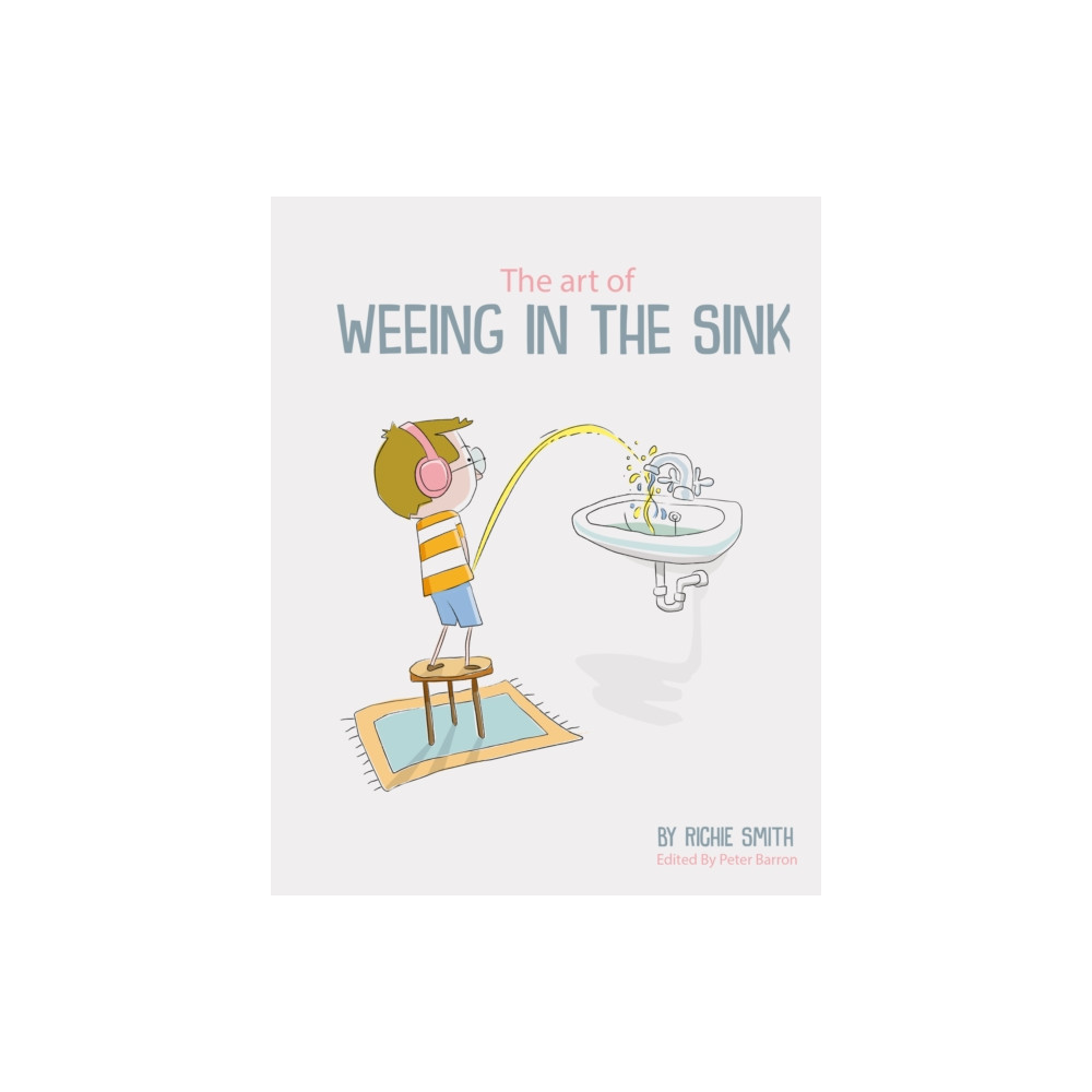 The Art of Weeing in the Sink (häftad, english) Carpet Bombing Culture
