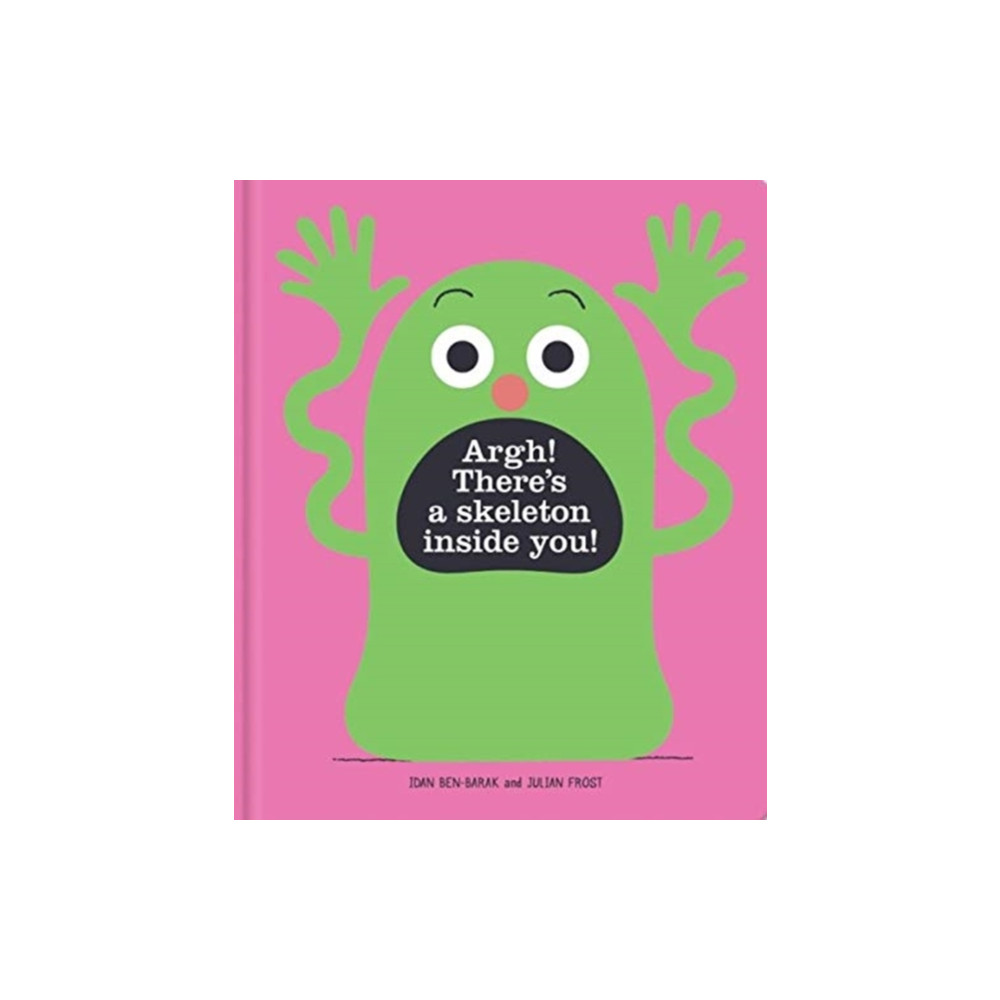 Argh! There's a Skeleton Inside You! (inbunden, english) Allen & Unwin