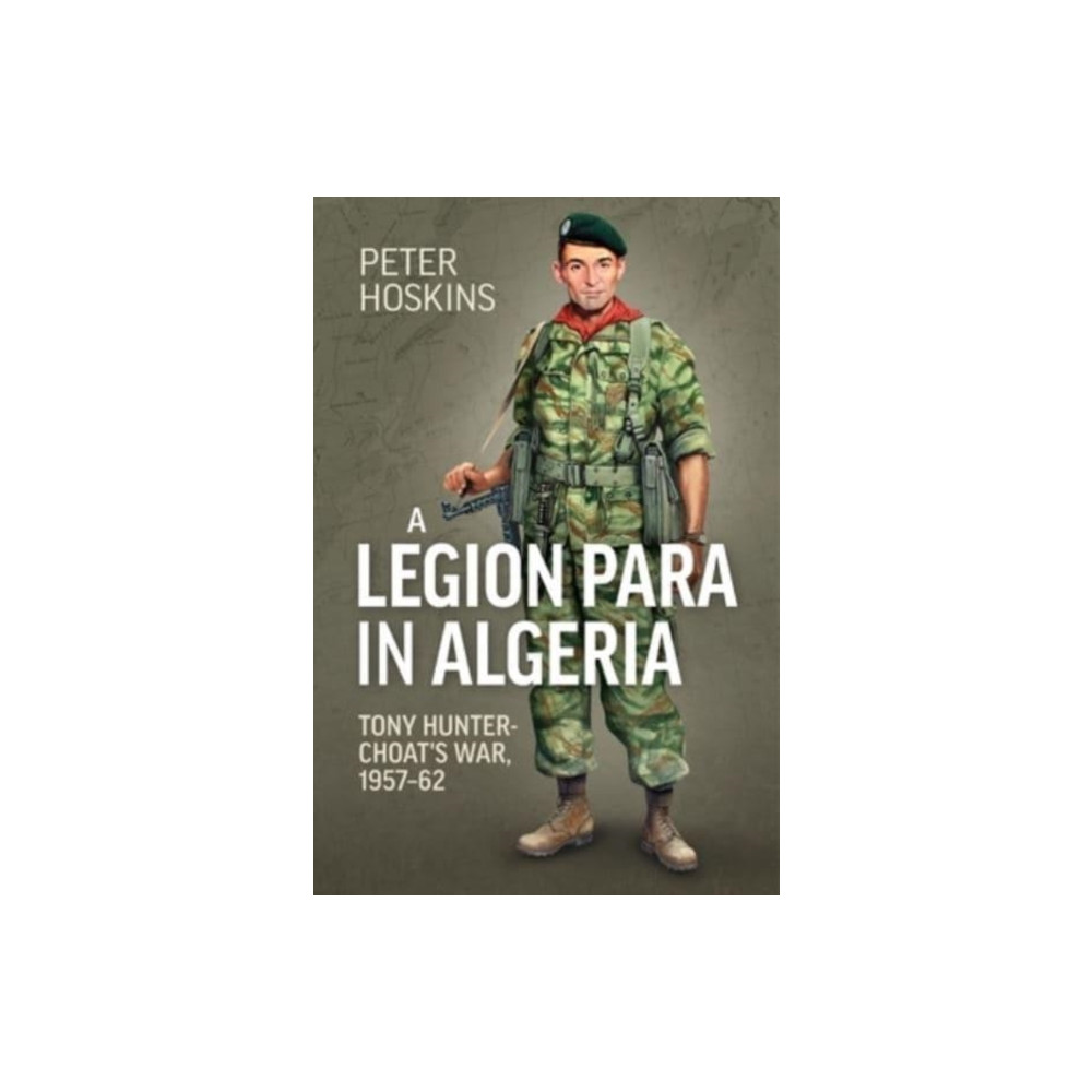 A Legion Para in Algeria (häftad, english) Helion & Company