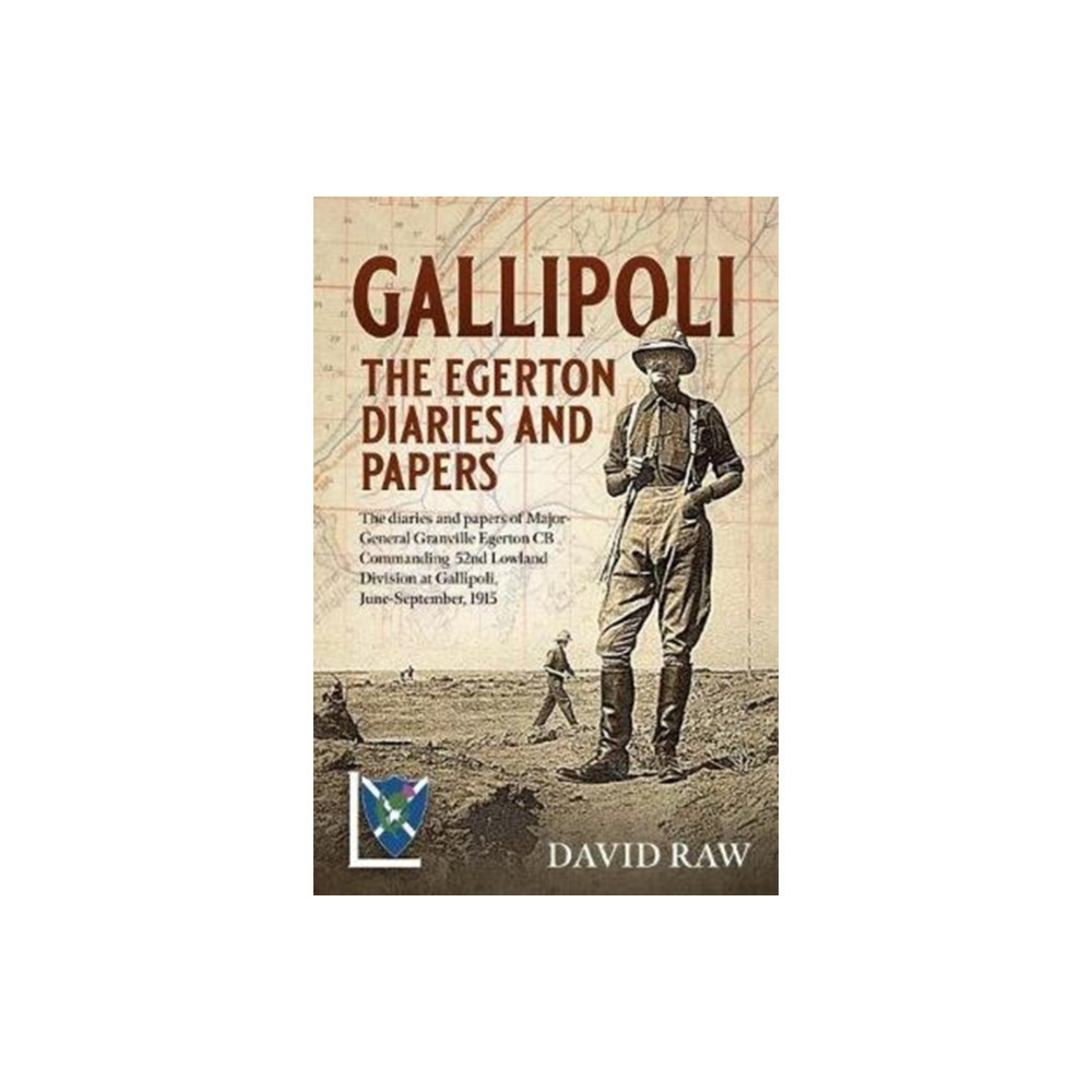 Gallipoli : the Egerton Diaries and Papers (häftad, english) Helion & Company