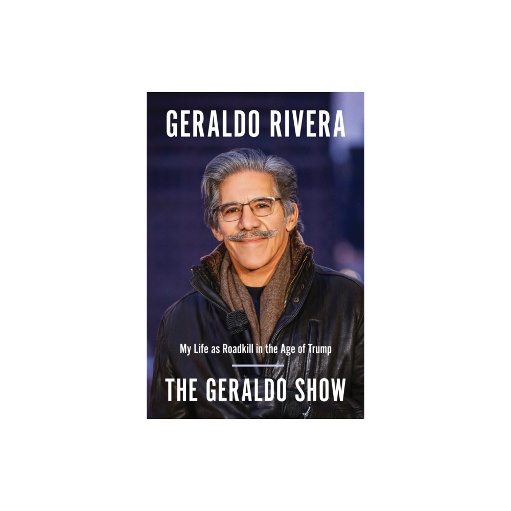 The Geraldo Show (häftad, english) BenBella Books