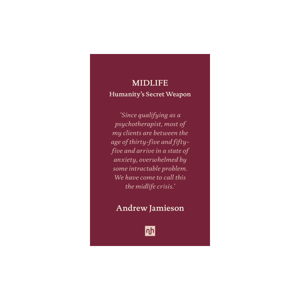 Midlife: Humanity's Secret Weapon (inbunden, eng)