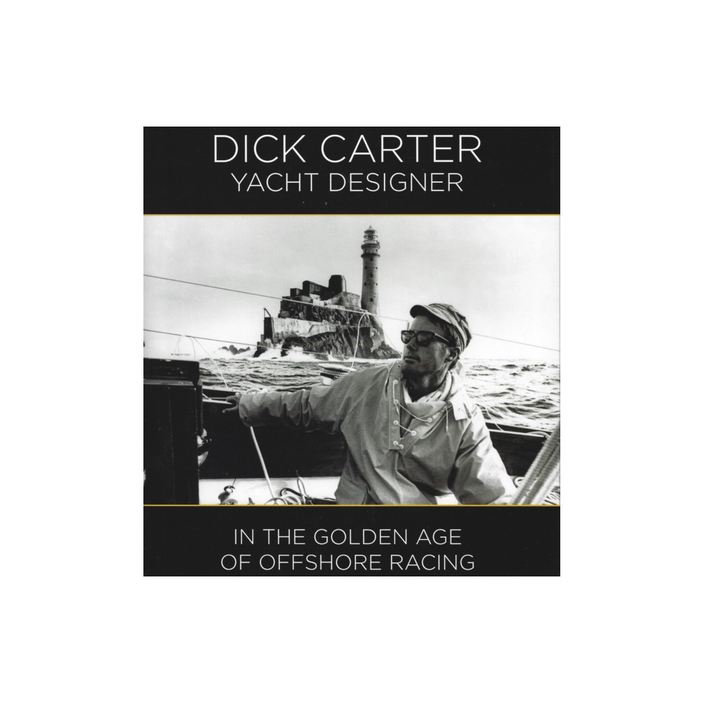 Dick Carter: Yacht Designer (inbunden, english) Fernhurst Books Limited