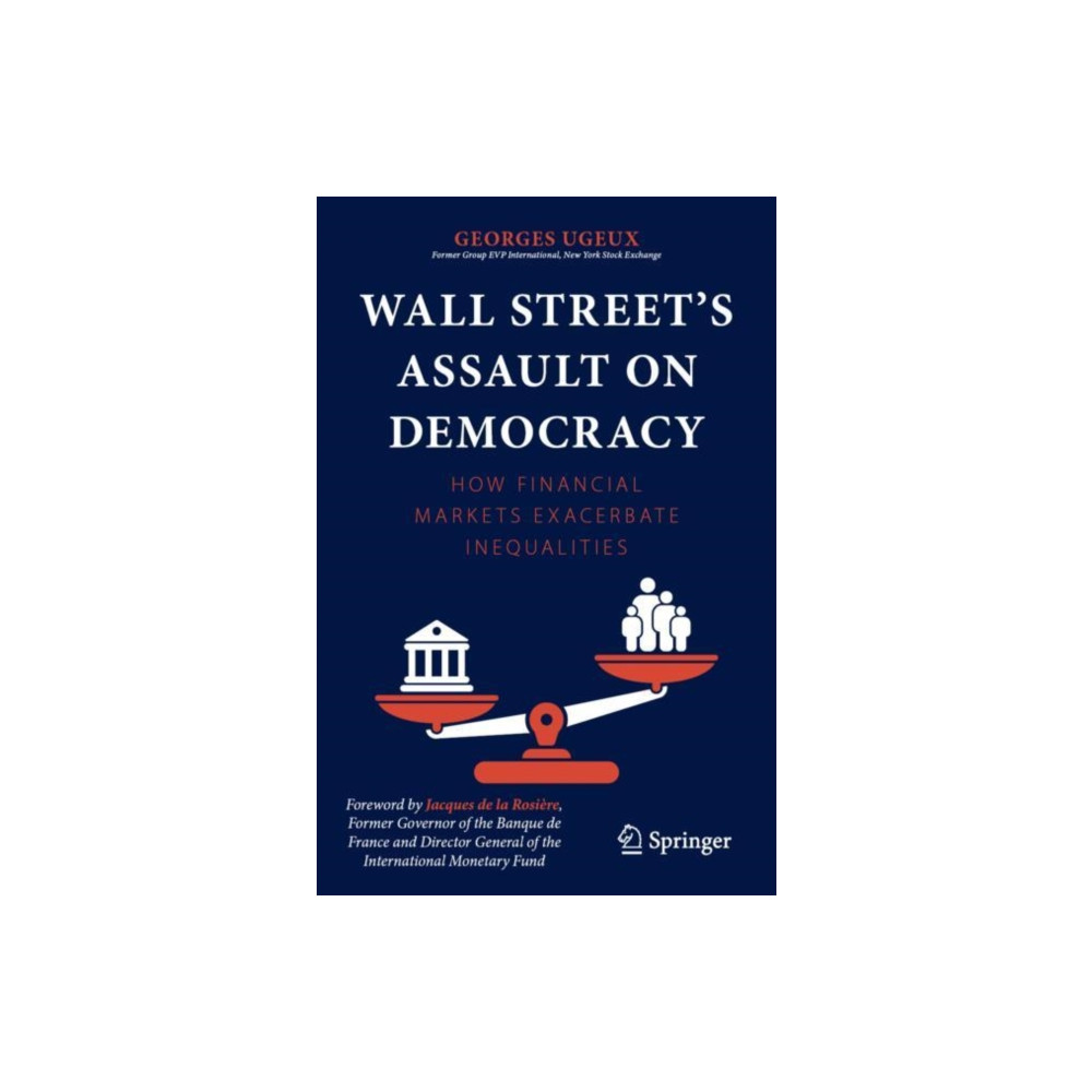 Wall Street’s Assault on Democracy (häftad, english) Springer International Publishing AG