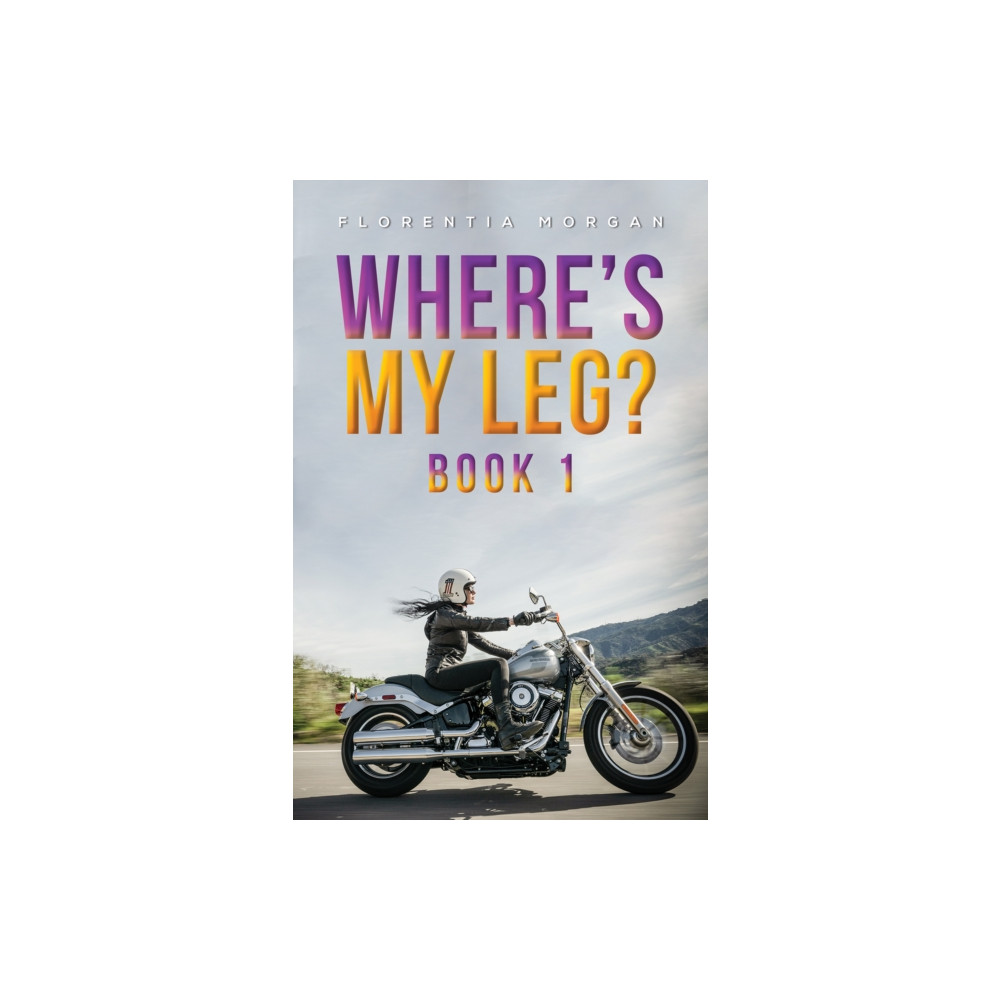 Austin Macauley Publishers Where's My Leg? (inbunden, eng)