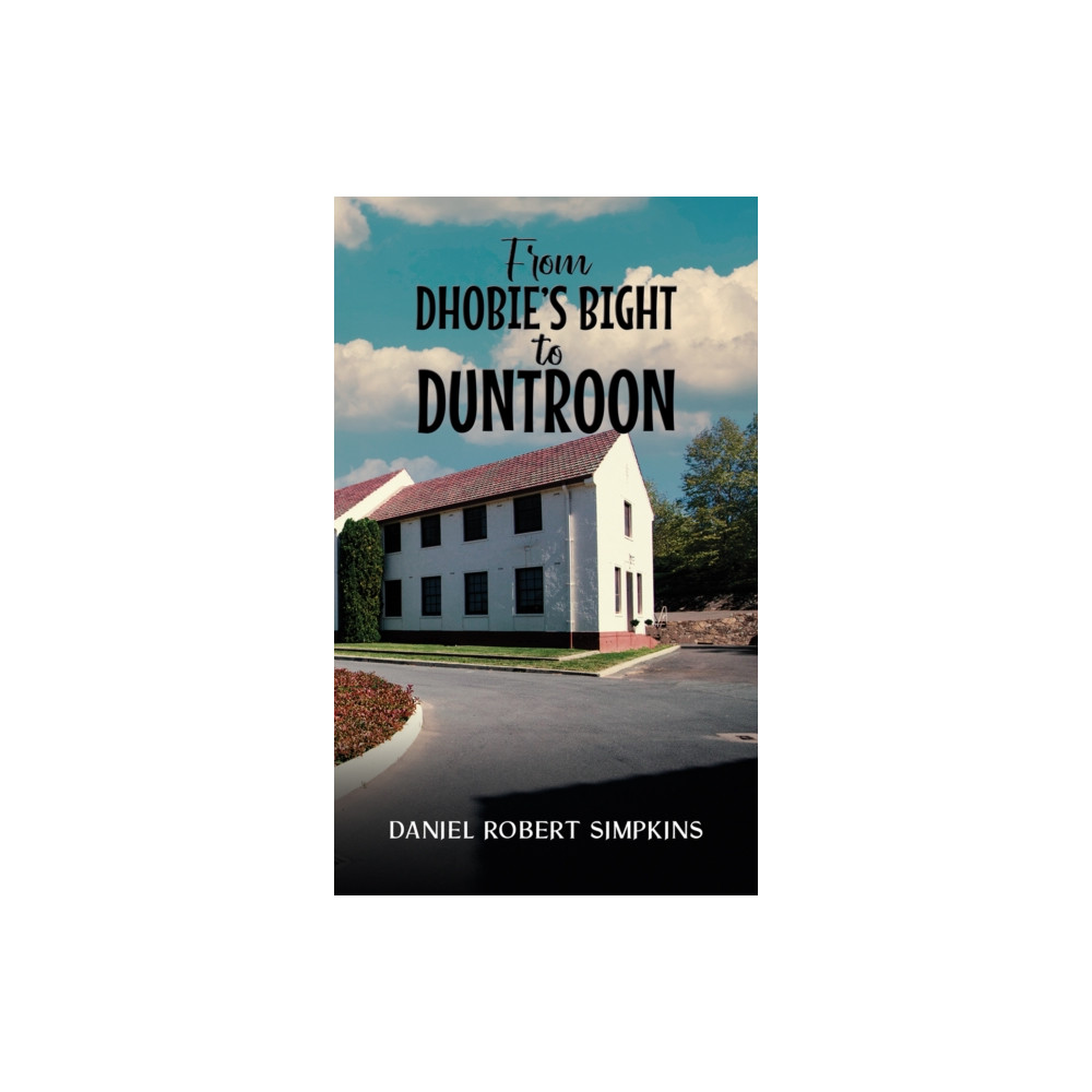 From Dhobie's Bight to Duntroon (häftad, english) Austin Macauley Publishers