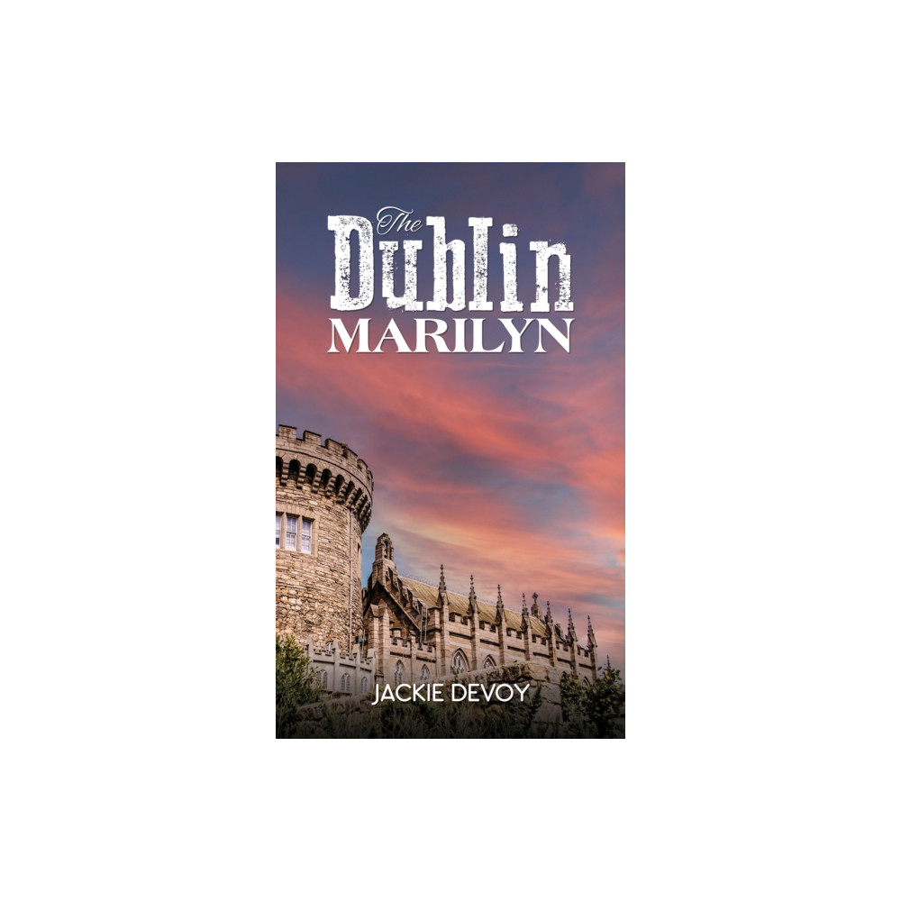 The Dublin Marilyn (häftad, english) Austin Macauley Publishers