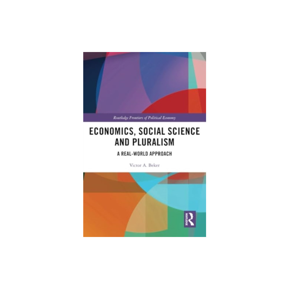 Economics, Social Science and Pluralism (häftad, english) Taylor & francis ltd