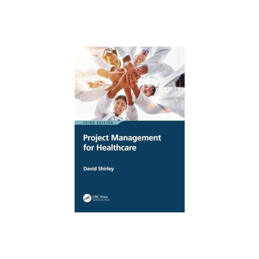 Project Management for Healthcare (häftad, english) Taylor & francis ltd