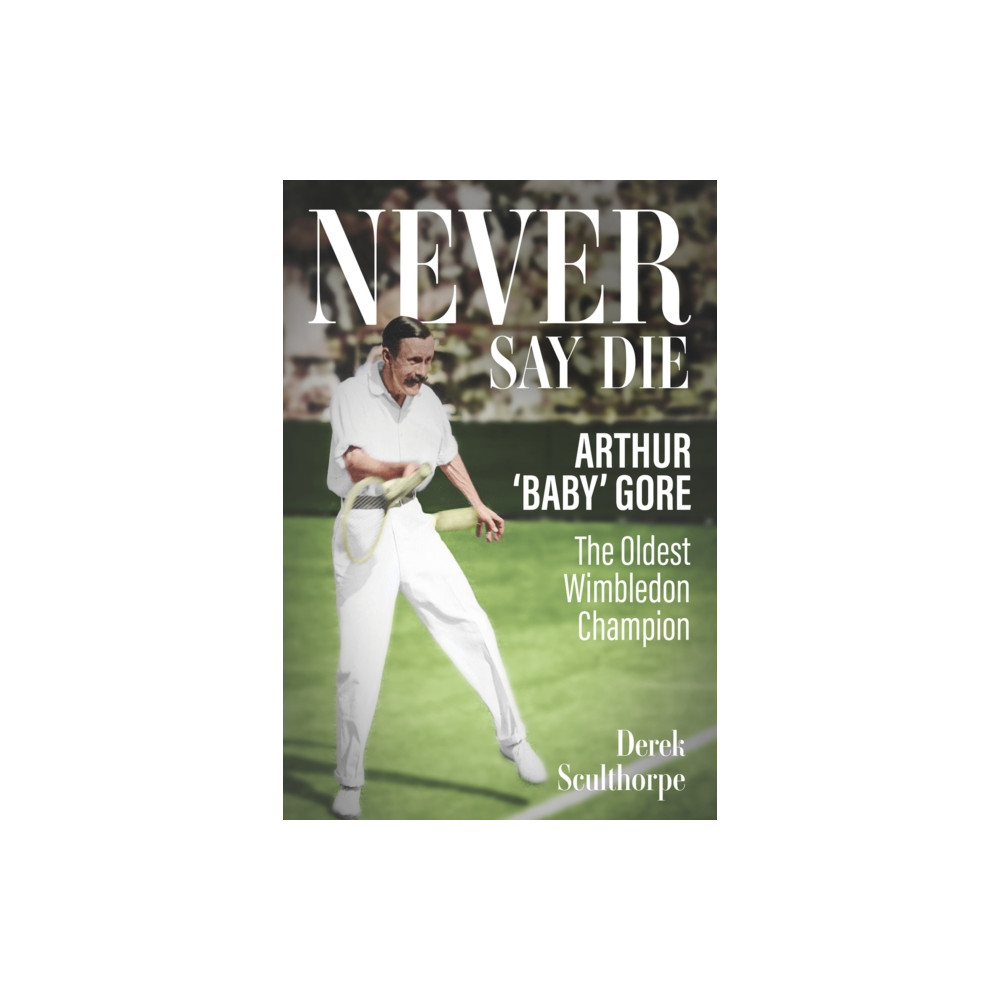 Never Say Die (inbunden, english) Pitch Publishing Ltd