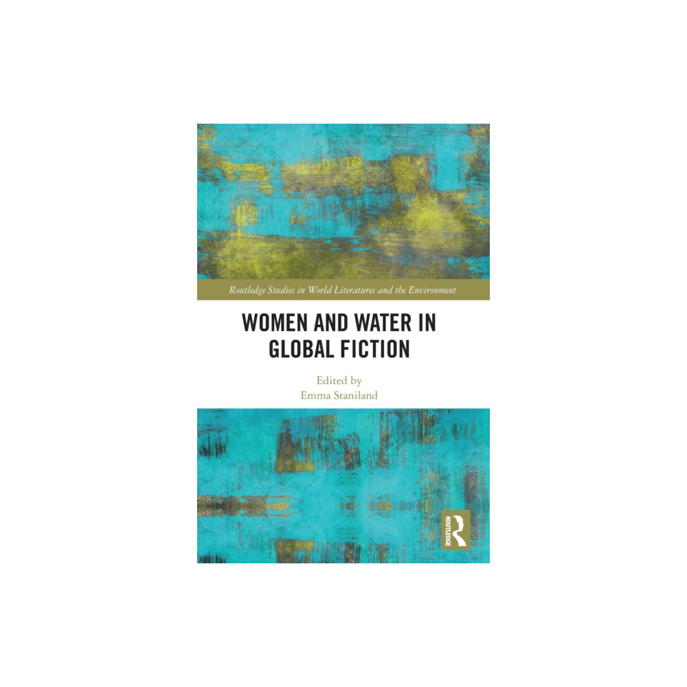 Women and Water in Global Fiction (häftad, english) Taylor & francis ltd