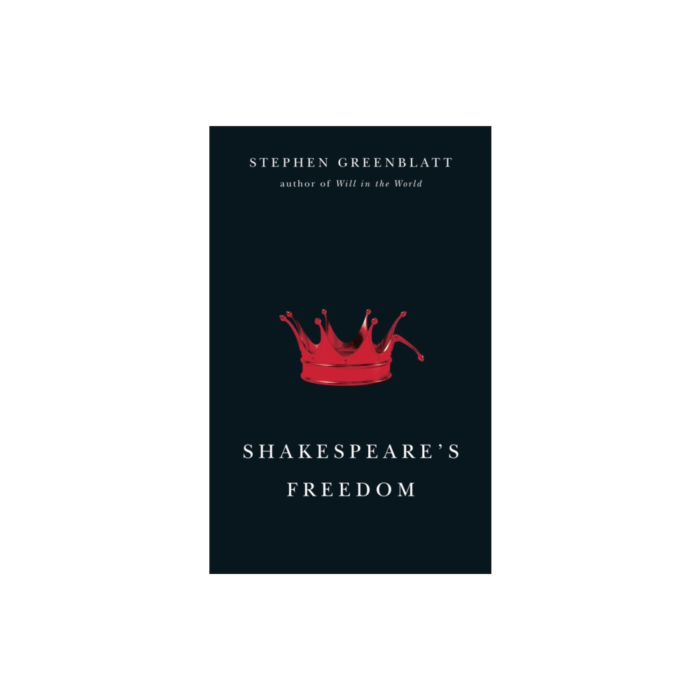 Shakespeare's Freedom (häftad, english) The university of chicago press