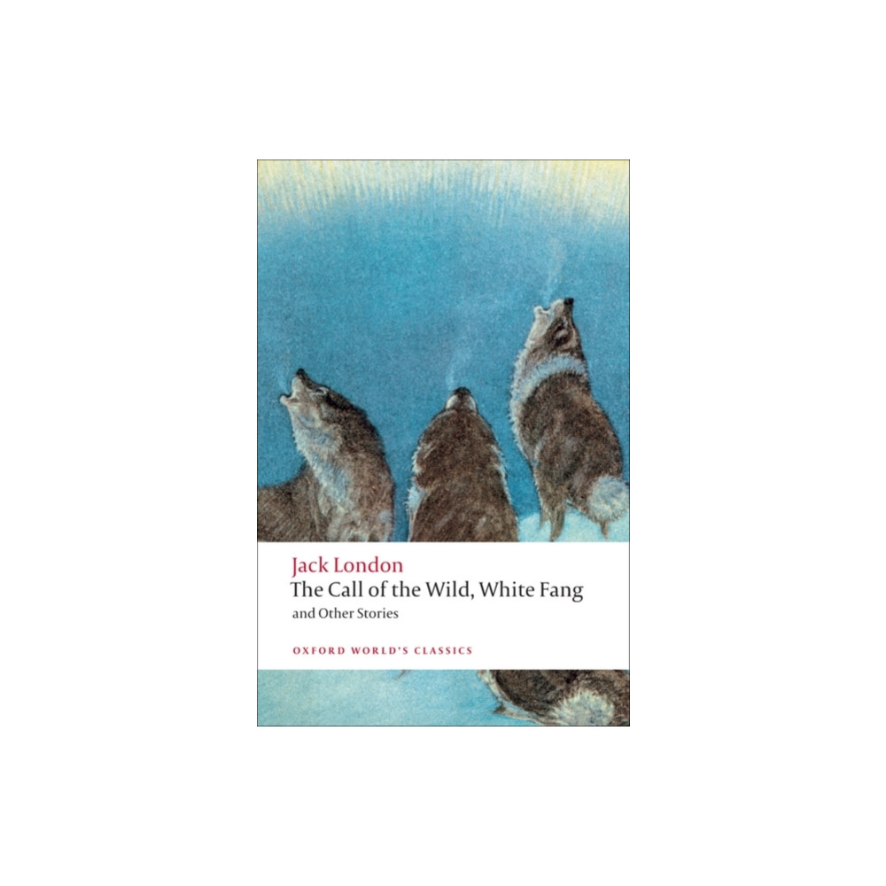 The Call of the Wild, White Fang, and Other Stories (häftad, english) Oxford University Press