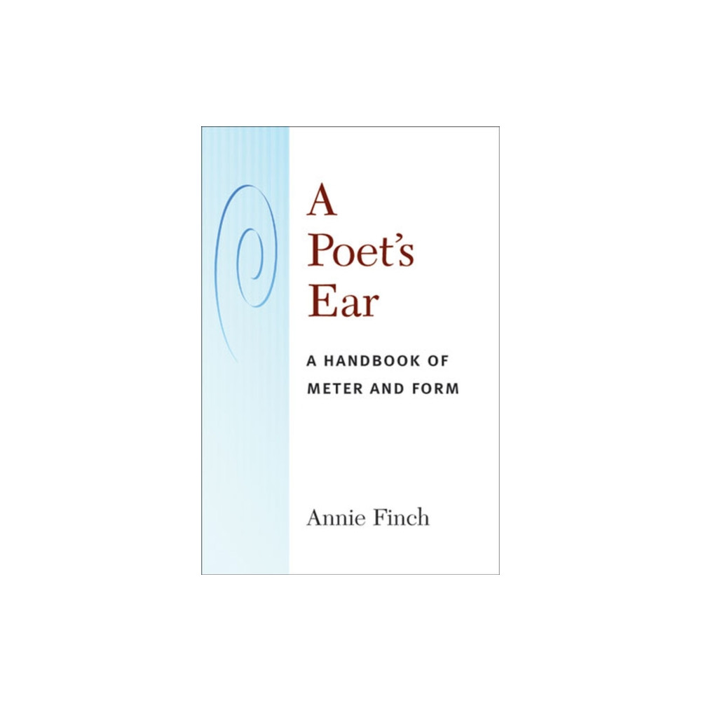 A Poet's Ear (häftad, english) The University of Michigan Press