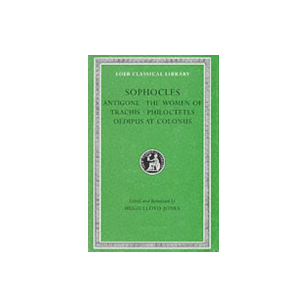 Antigone. Women of Trachis. Philoctetes. Oedipus at Colonus (inbunden, english) Harvard university press