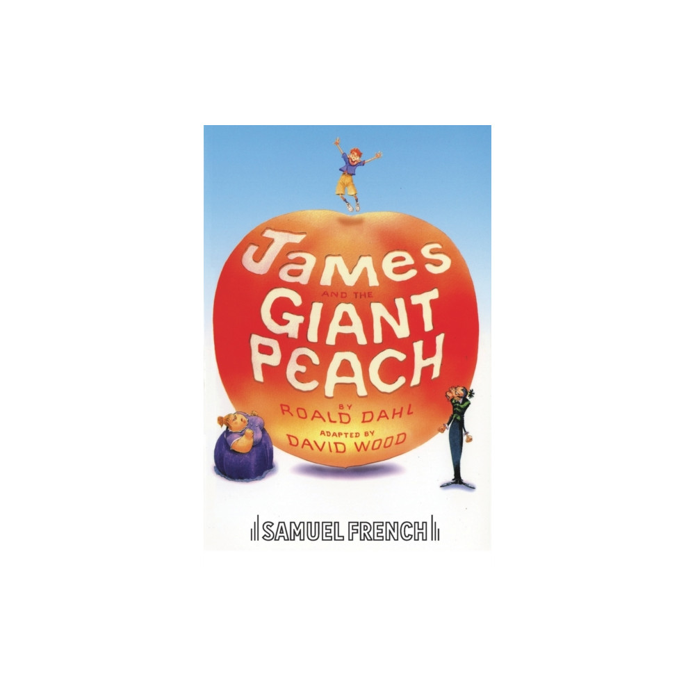James and the Giant Peach (häftad, english) Samuel French Ltd