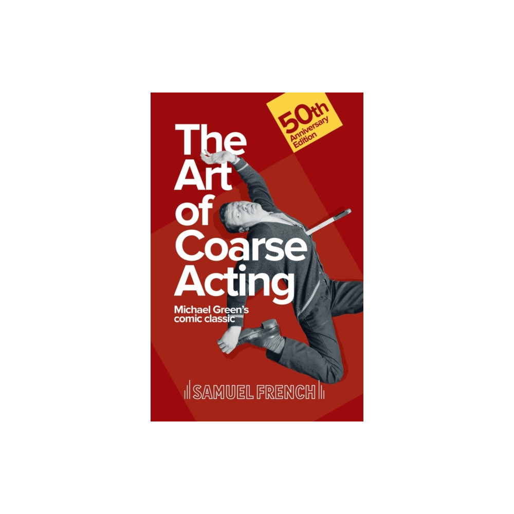 Art of Coarse Acting, or, How to Wreck an Amateur Dramatic Society, Th (häftad, english) Samuel French Ltd