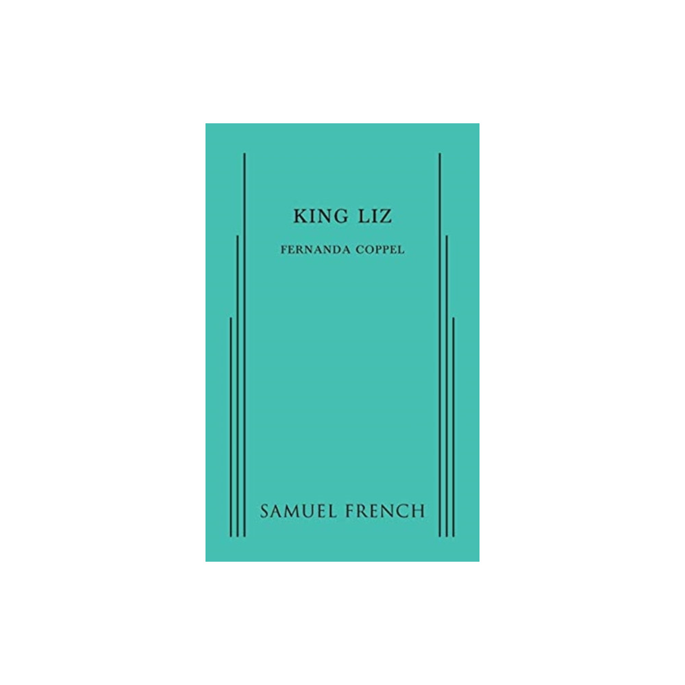 King Liz (häftad, english) Samuel French Ltd