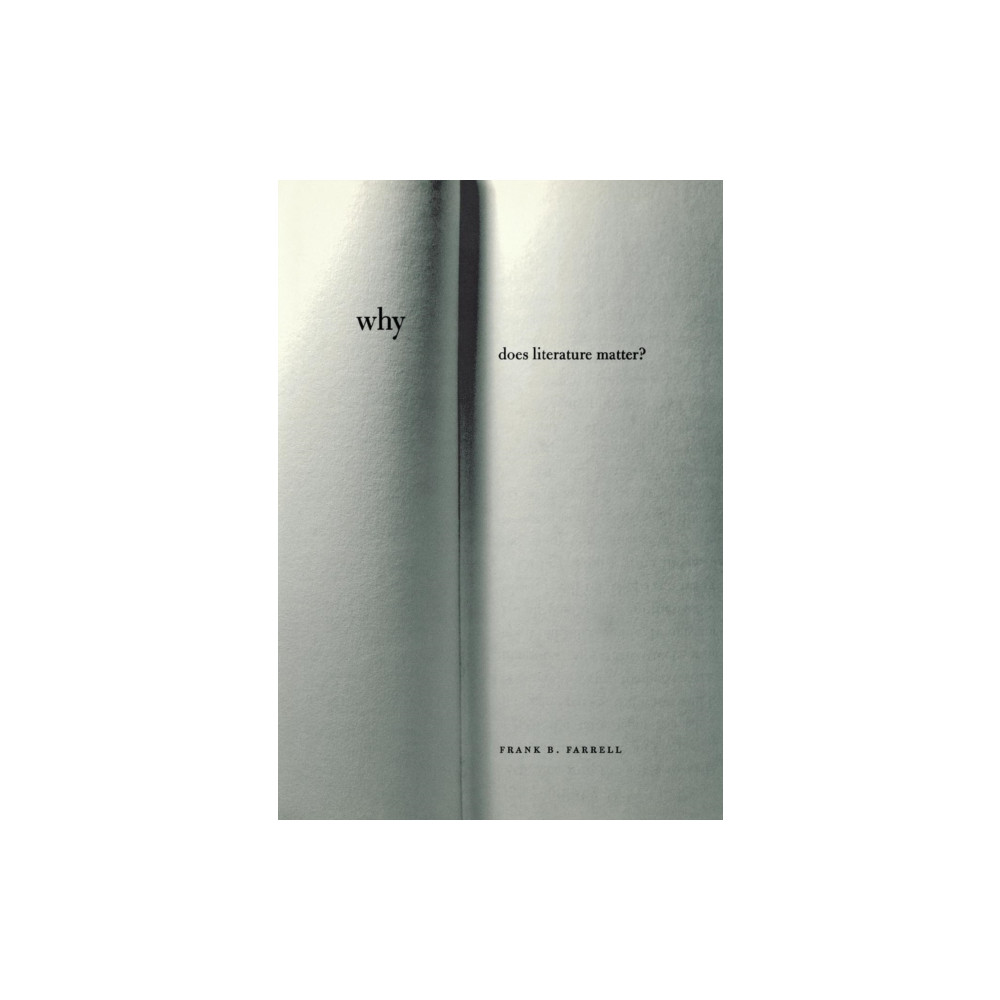 Why Does Literature Matter? (inbunden, english) Cornell University Press