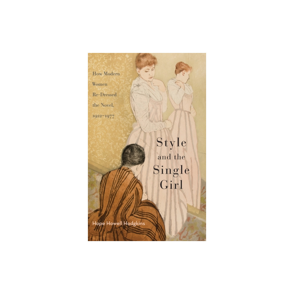 Style and the Single Girl (inbunden, english) Ohio State University Press