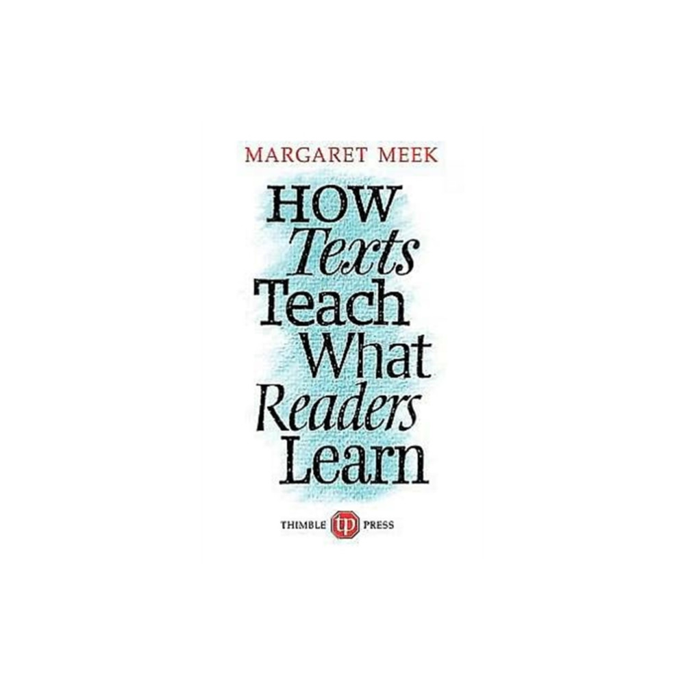 How Texts Teach What Readers Learn (häftad, english) Thimble Press