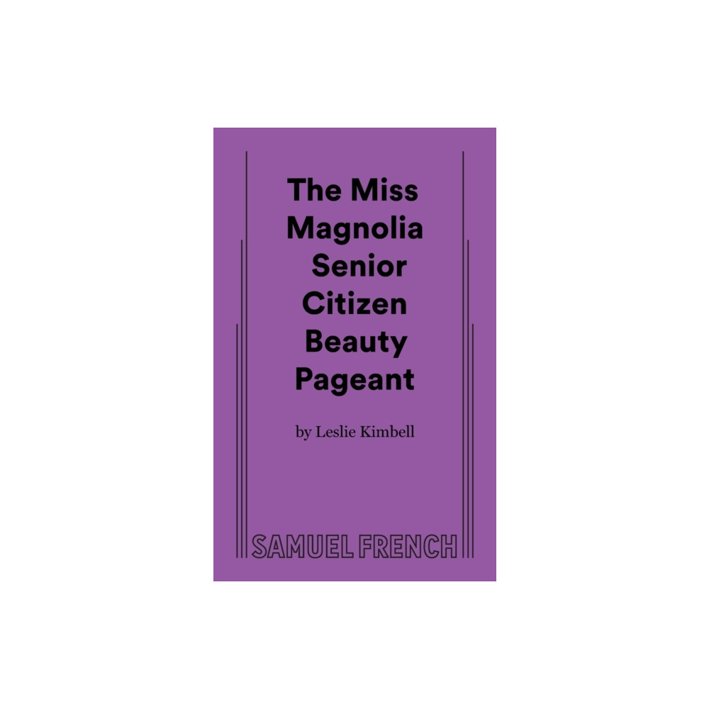 Samuel French Ltd The Miss Magnolia Senior Citizen Beauty Pageant (häftad, eng)