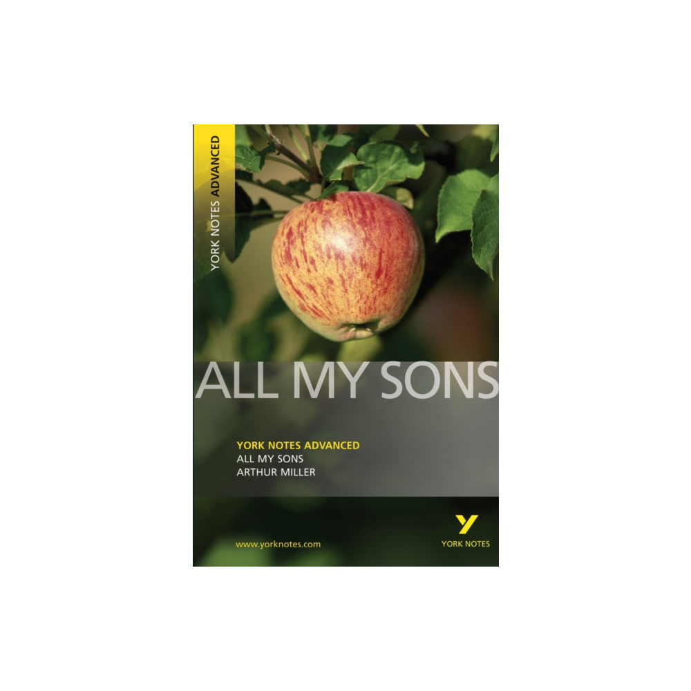 Pearson Education Limited All My Sons: York Notes Advanced everything you need to catch up, study and prepare for and 2023 and 2024 exams and asse...