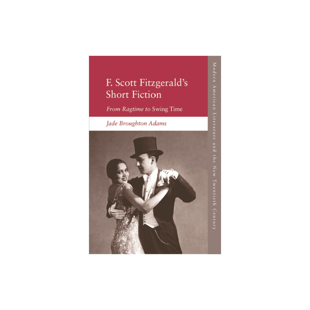 F. Scott Fitzgerald's Short Fiction (häftad, english) Edinburgh university press