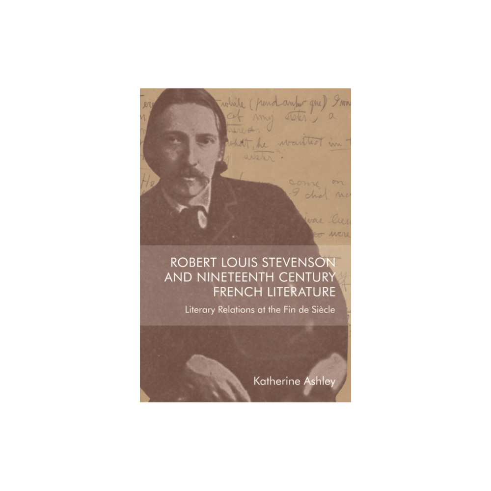 Robert Louis Stevenson and Nineteenth-Century French Literature (häftad, english) Edinburgh university press