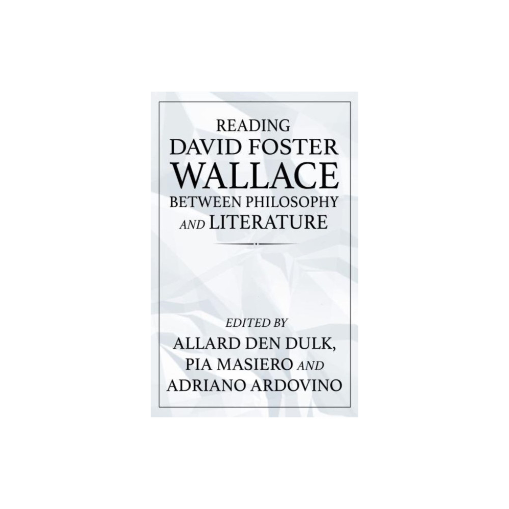 Manchester university press Reading David Foster Wallace Between Philosophy and Literature (häftad, eng)