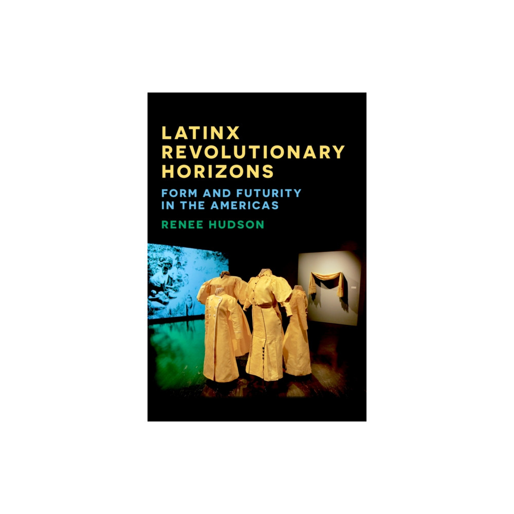 Latinx Revolutionary Horizons (häftad, english) Fordham university press