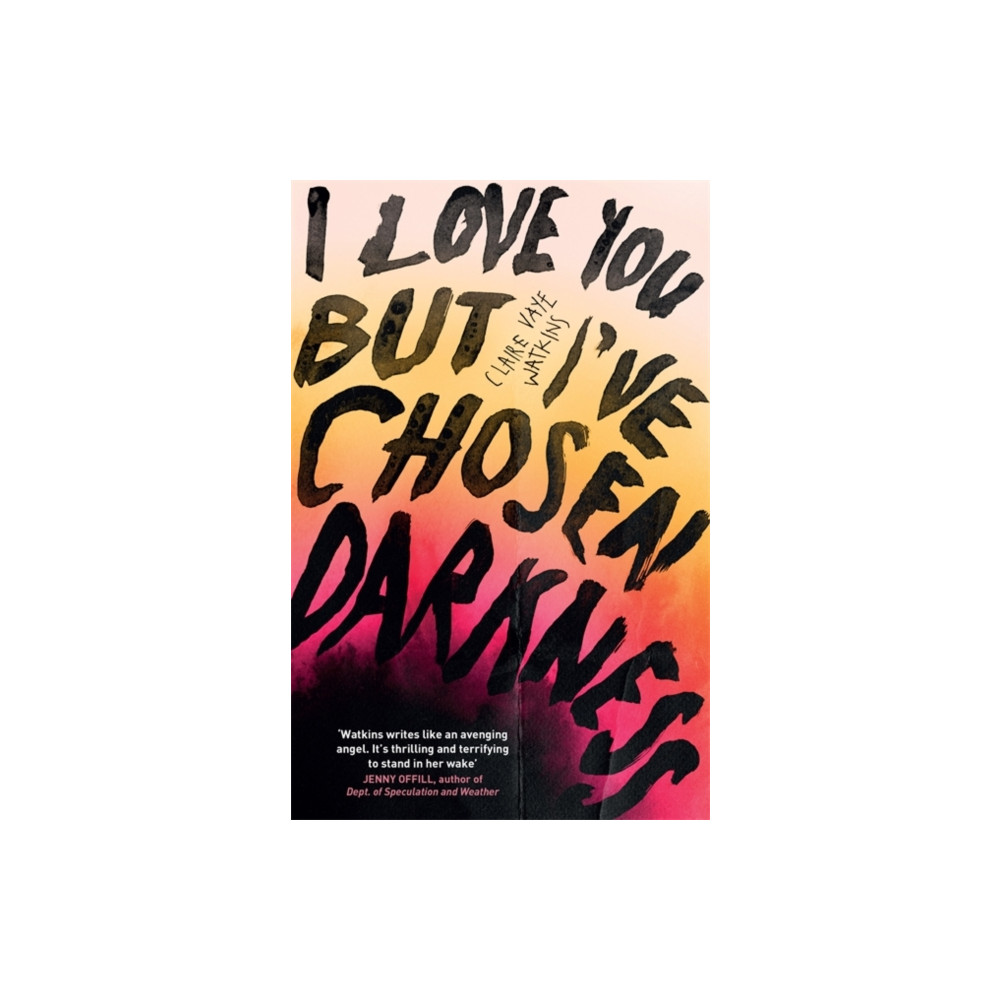 I Love You But I've Chosen Darkness (häftad, eng)