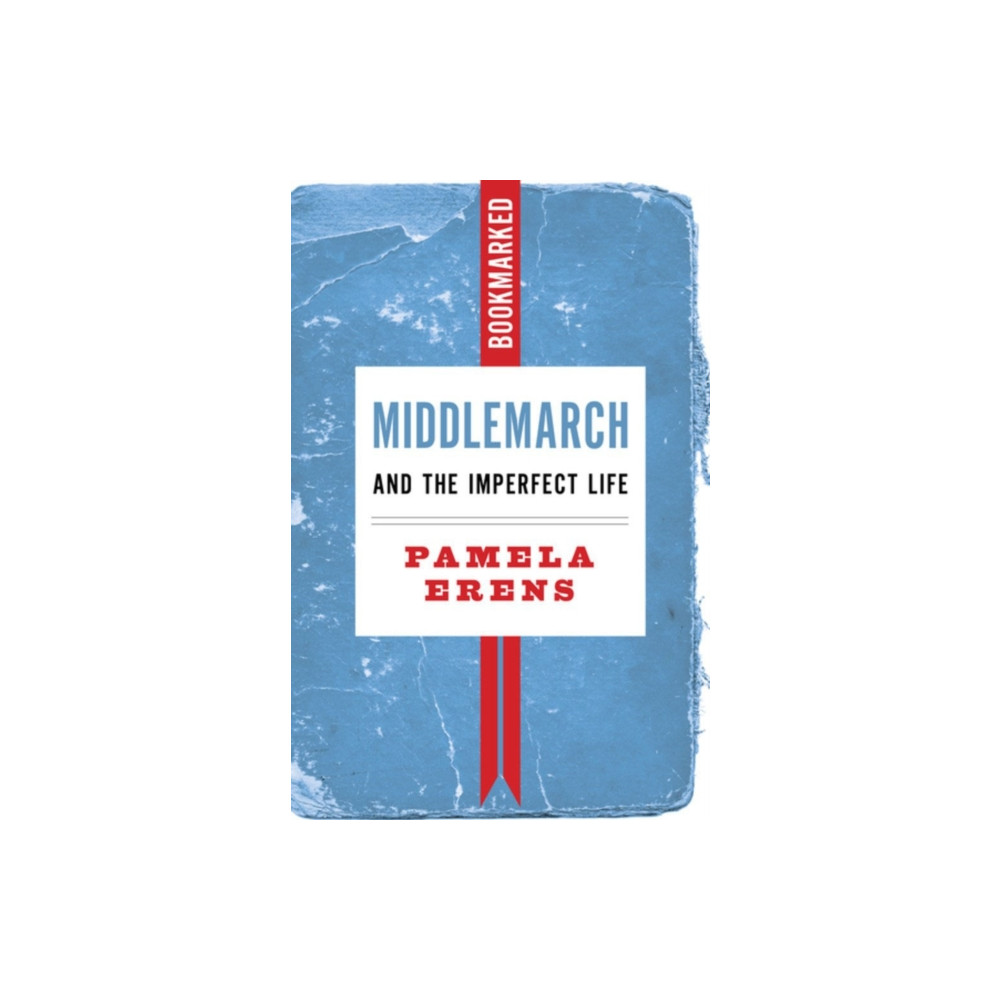 Middlemarch and the Imperfect Life: Bookmarked (häftad, english) Ig Publishing