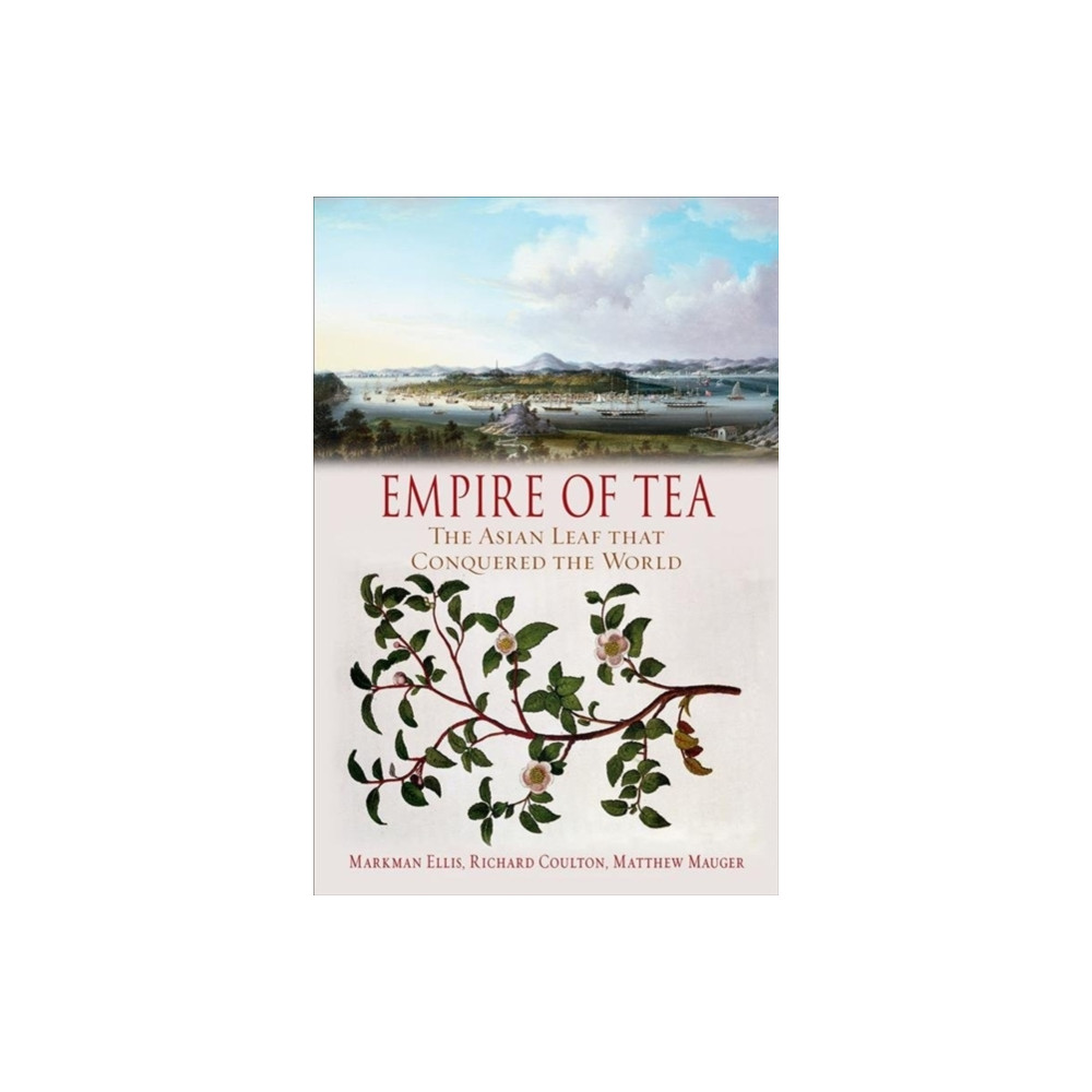 Empire of Tea (häftad, english) Reaktion Books