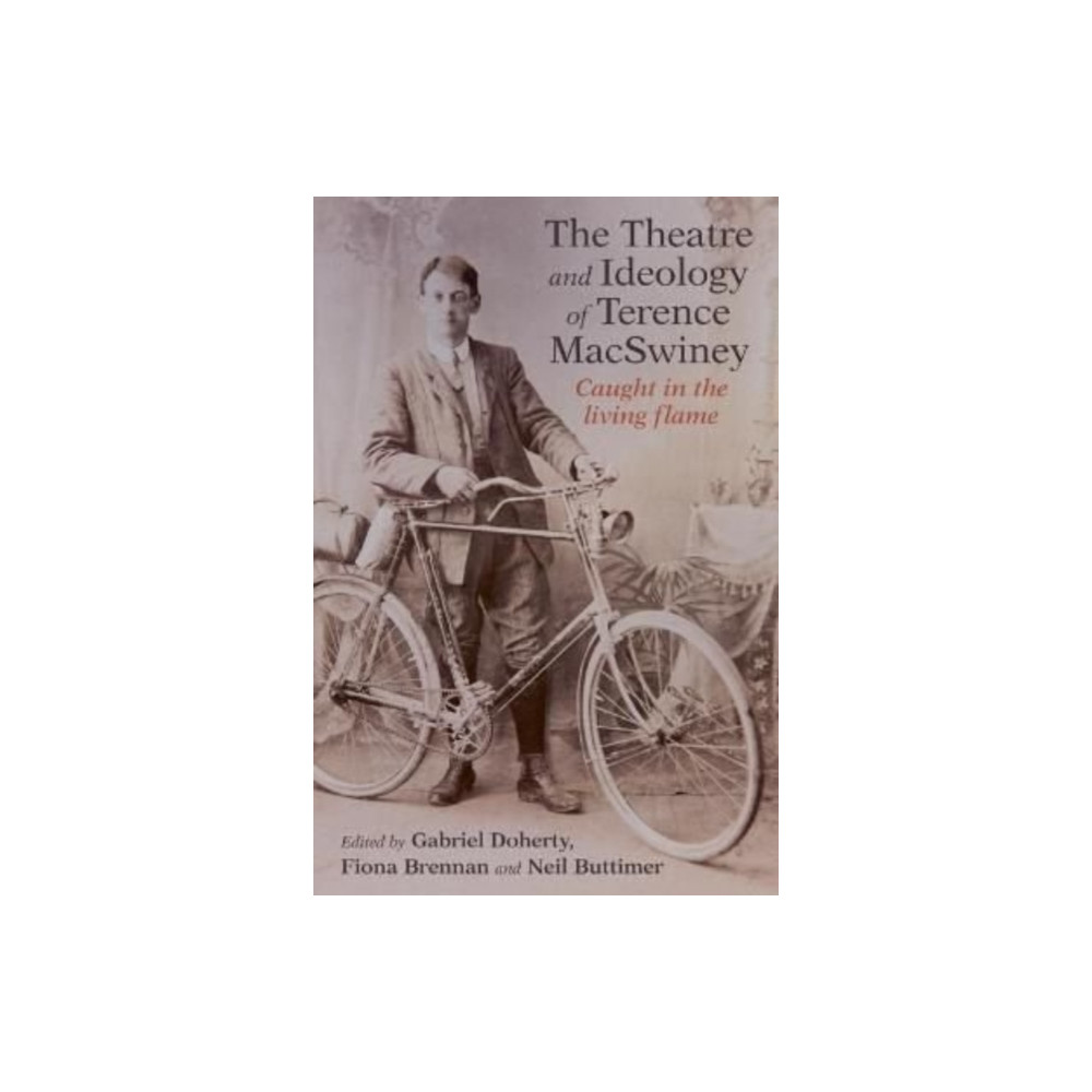 Cork university press The Art and Ideology of Terence MacSwiney (inbunden, eng)