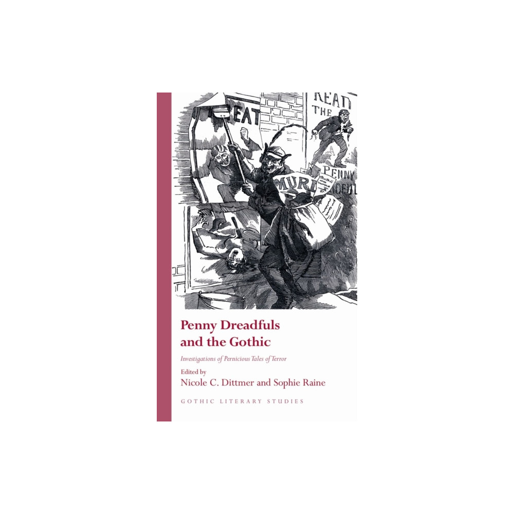Penny Dreadfuls and the Gothic (inbunden, english) University of wales press