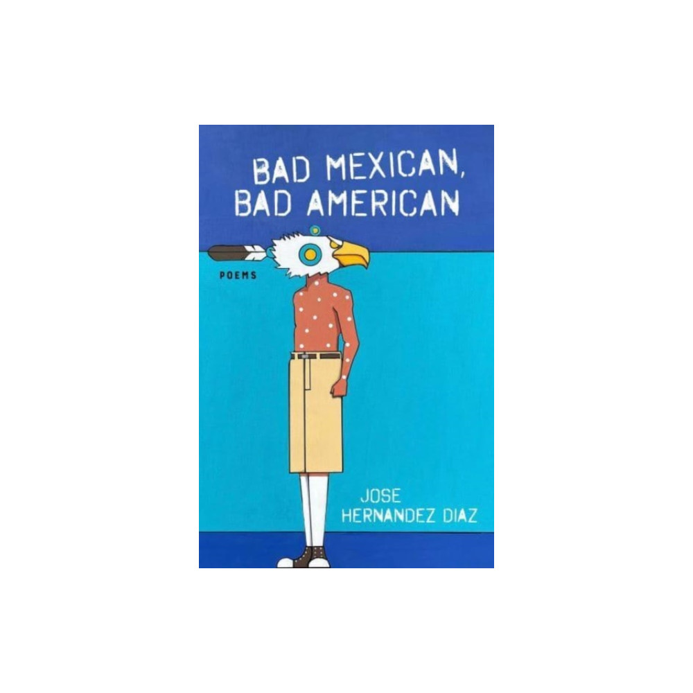 Bad Mexican, Bad American (häftad, eng)