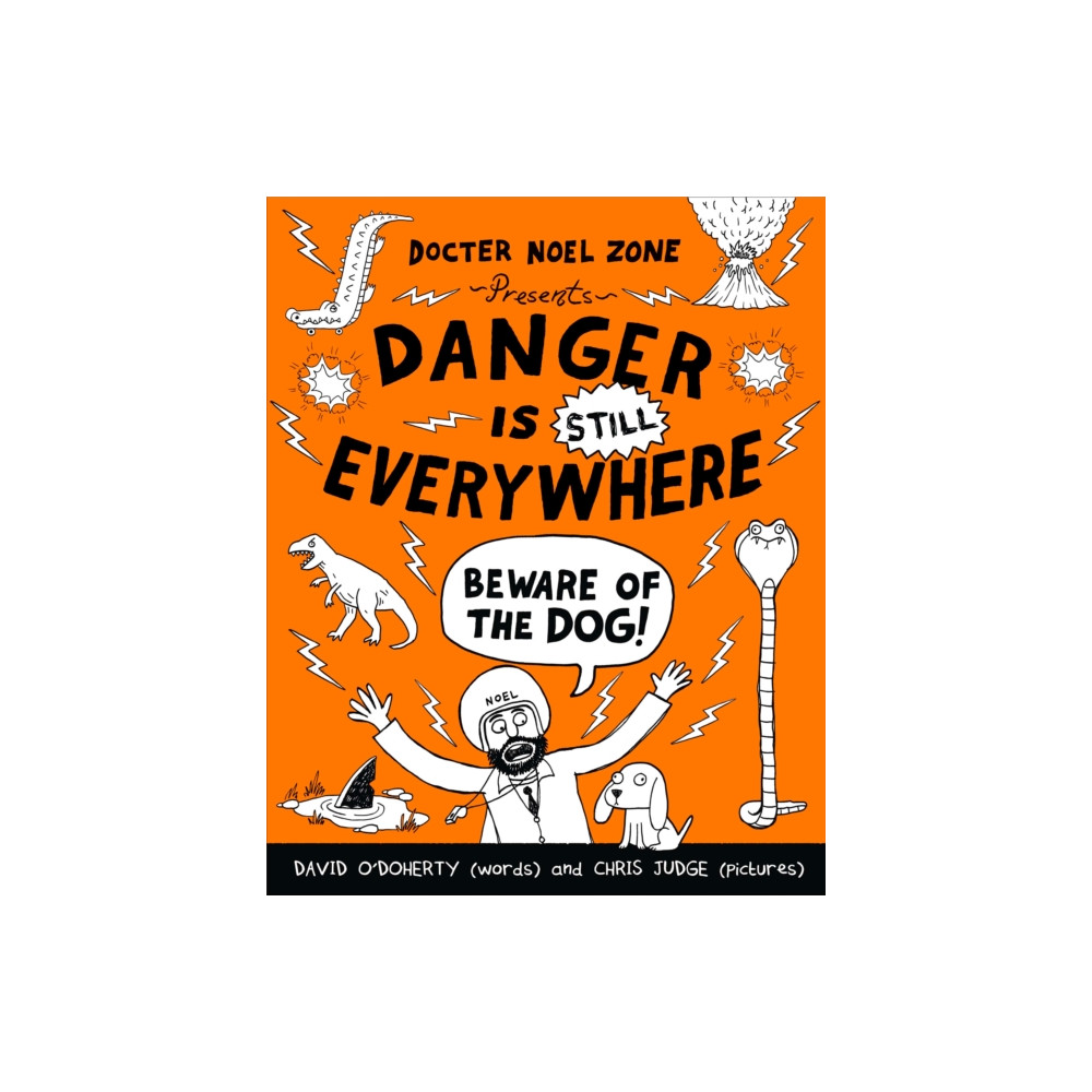 Danger is Still Everywhere: Beware of the Dog (Danger is Everywhere book 2) (häftad, english) Penguin Random House Children's UK