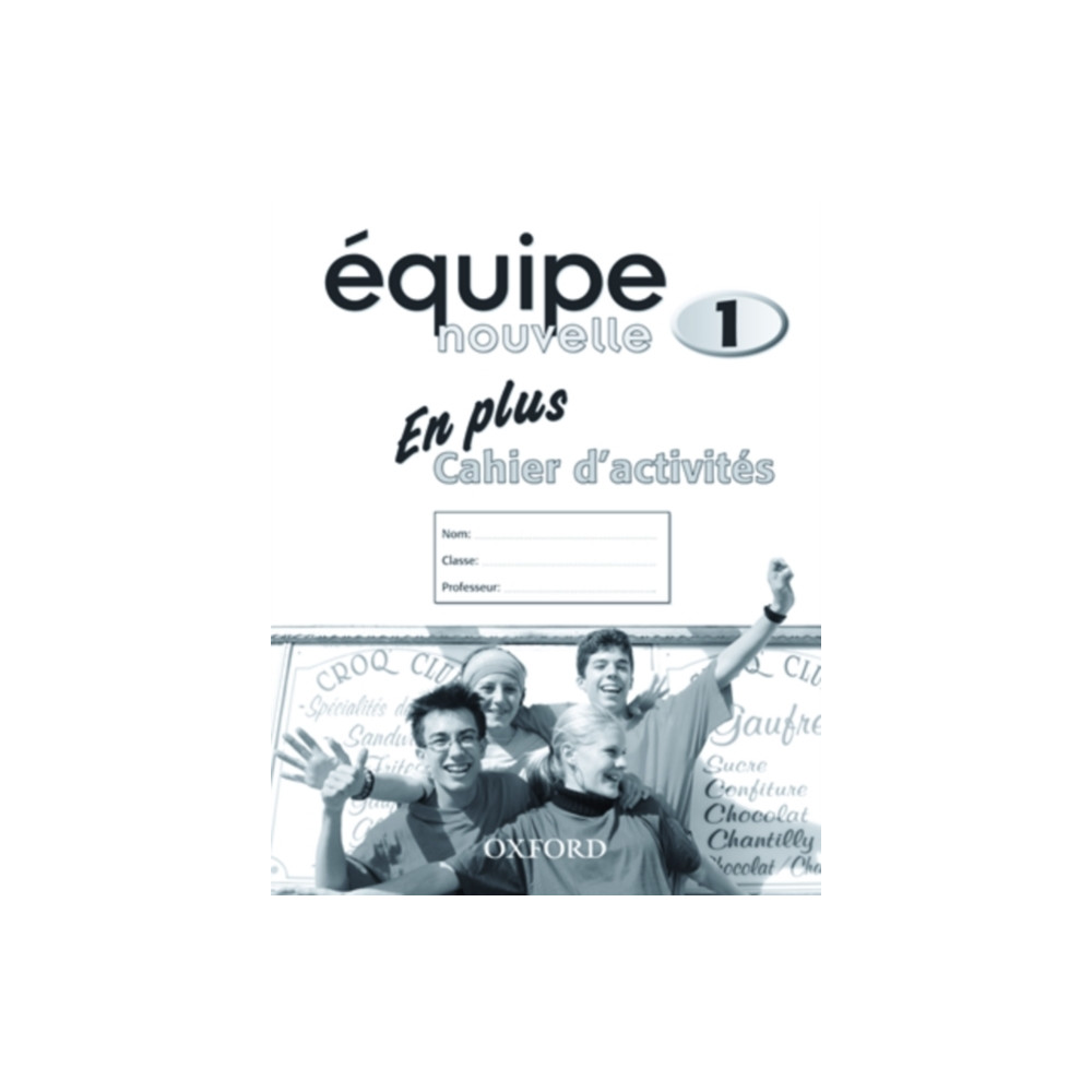 Equipe nouvelle: Part 1: En Plus Workbook (häftad, english) Oxford University Press