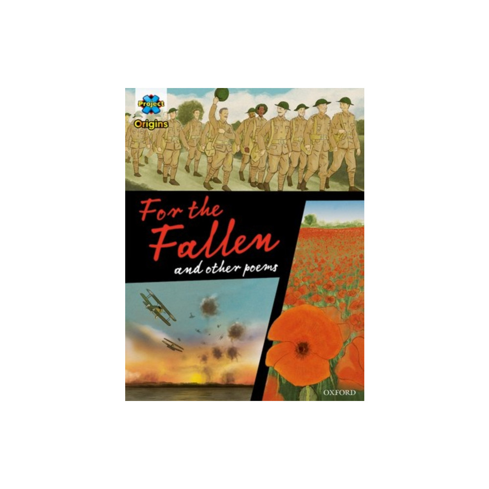 Oxford University Press Project X Origins Graphic Texts: Dark Red+ Book Band, Oxford Level 20: For the Fallen and other poems (häftad, eng)