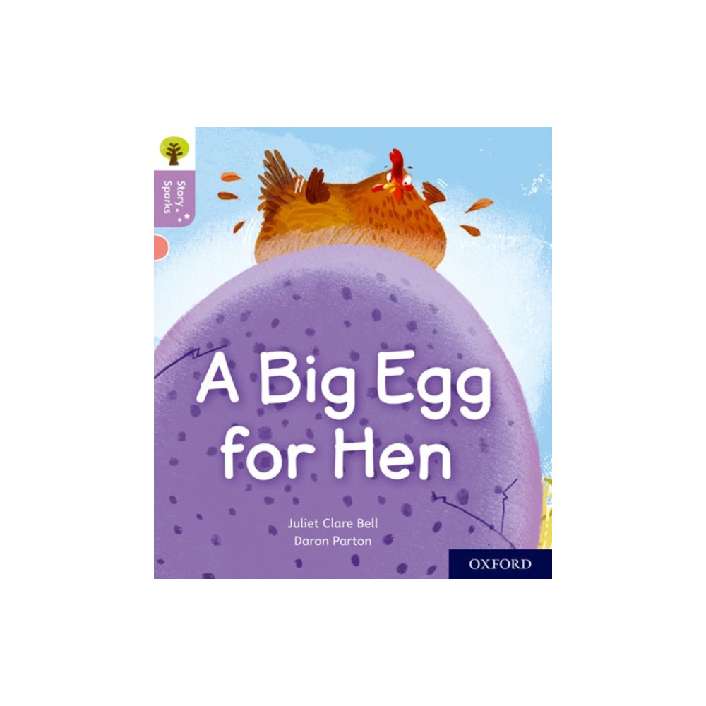 Oxford Reading Tree Story Sparks: Oxford Level 1+: A Big Egg for Hen (häftad, english) Oxford University Press