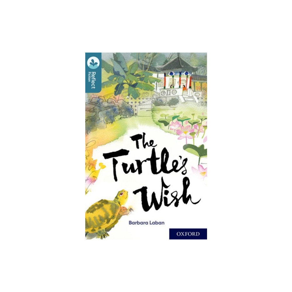 Oxford Reading Tree TreeTops Reflect: Oxford Level 19: The Turtle's Wish (häftad, eng)