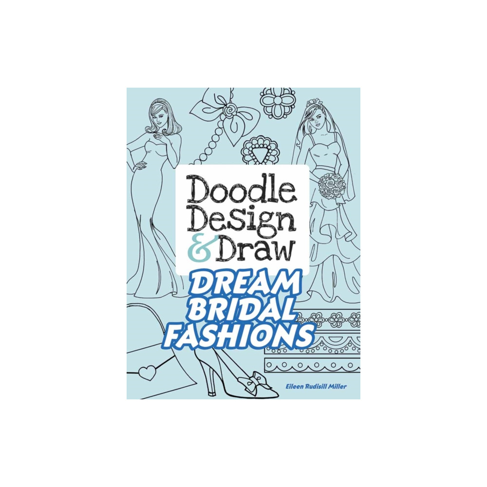 Doodle Design & Draw Dream Bridal Fashions (häftad, english) Dover publications inc.