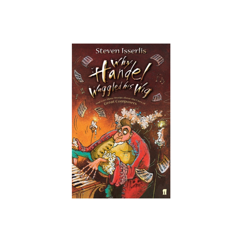 Why Handel Waggled His Wig (häftad, english) Faber & Faber