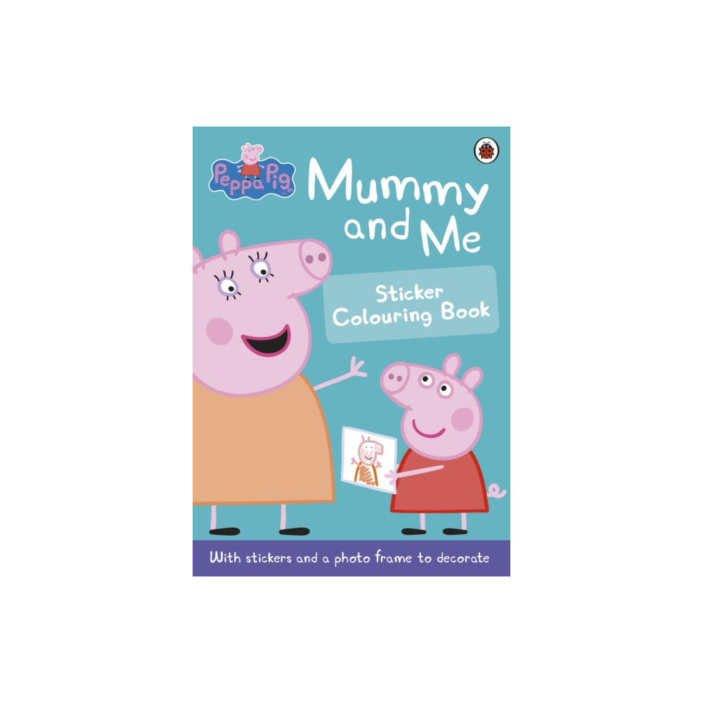 Peppa Pig: Mummy and Me Sticker Colouring Book (häftad, english) Penguin Random House Children's UK