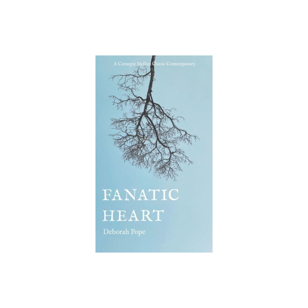 Fanatic Heart (häftad, english) Carnegie-Mellon University Press