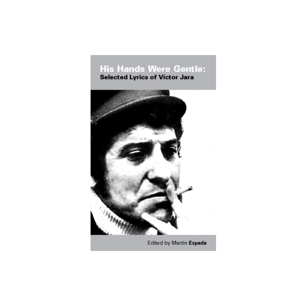 His Hands Were Gentle: Selected Lyrics of Victor Jara (häftad, eng)